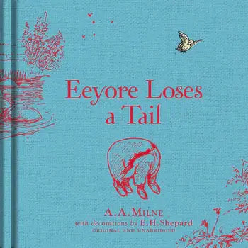 Blue book cover titled "Winnie-the-Pooh: Eeyore Loses a Tail" by A.A. Milne, featuring a red sketch of Eeyore from behind with a small flying bird and pink trees and foliage as accents.