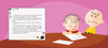In this scene from It’s the Great Pumpkin, Charlie Brown by Charles M. Schulz, Linus writes a letter about the Great Pumpkin at a table while Charlie Brown watches on a pink, pumpkin-patterned wall.