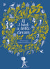The cover of *If I Had a Little Dream* by Nina Laden features a blue backdrop with a child holding yellow vines filled with animals, birds, and flowers, and white text celebrating the wonder of imagination.