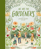 The illustrated cover of "We Are The Gardeners" features the Gaines family’s gardening adventures among vibrant flowers and plants, all framed by a green leafy border.
