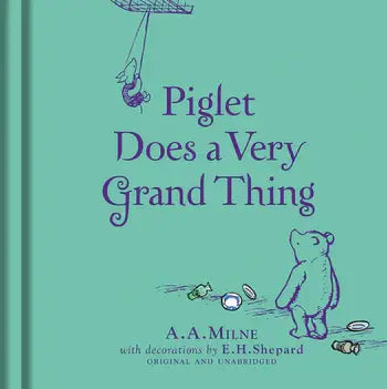 Hardcover picture book "Winnie-the-Pooh: Piglet Does a Very Grand Thing" by A.A. Milne, decorated by E.H. Shepard, features charming illustrations of Piglet with a balloon and Pooh—a timeless classic for children's story lovers.