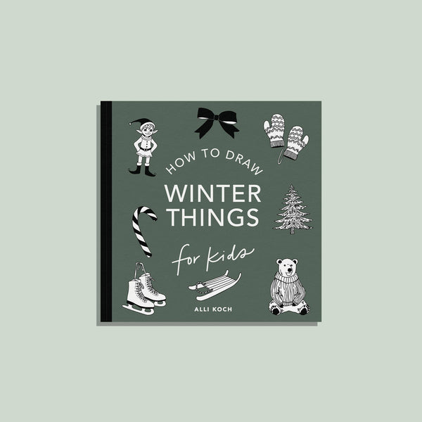 A green cover book titled "Winter Things: How to Draw Books for Kids" by Alli Koch features an elf, mittens, tree, candy cane, ice skates, and a bear—perfect for beginner kids’ winter drawing lessons.