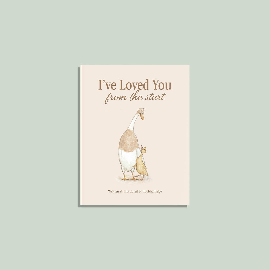 The cover of I’ve Loved You from the Start features a goose and a gosling against a light beige background. Written and illustrated by Tabitha Paige, this heartwarming picture book beautifully celebrates the special bond between parent and child, making it an ideal gift for welcoming a new baby.